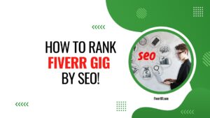 Fiverr SEO Tip to Improve Fiverr Gig Ranking
