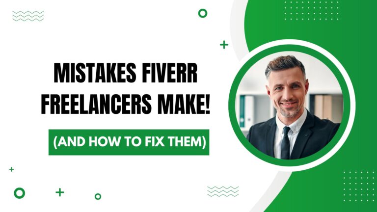 Fiverr Frenzy: The Top 45 Mistakes Freelancers Make (and How to Fix Them)