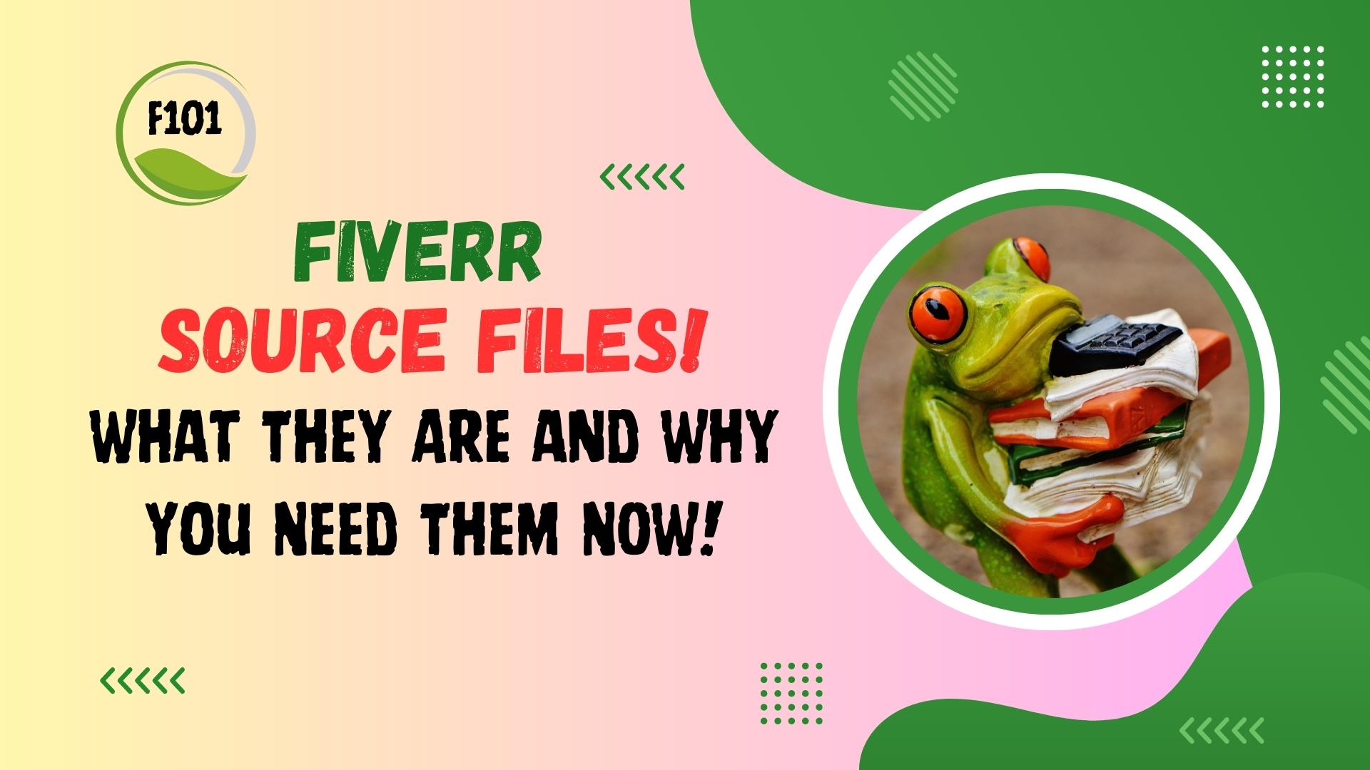 Fiverr Source Files Demystified: What They Are and Why You Need Them NOW