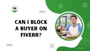 Can I Block a Buyer on Fiverr?