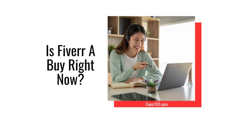 Is Fiverr A Buy Right Now?